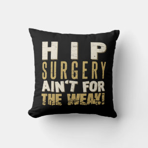 Hip Surgery Strong Humour Throw Pillow