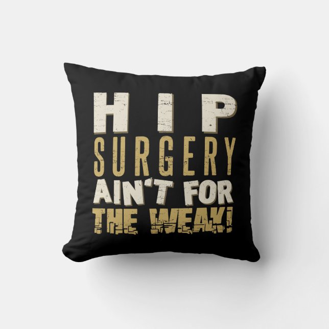 Hip Surgery Strong Humour Throw Pillow (Front)