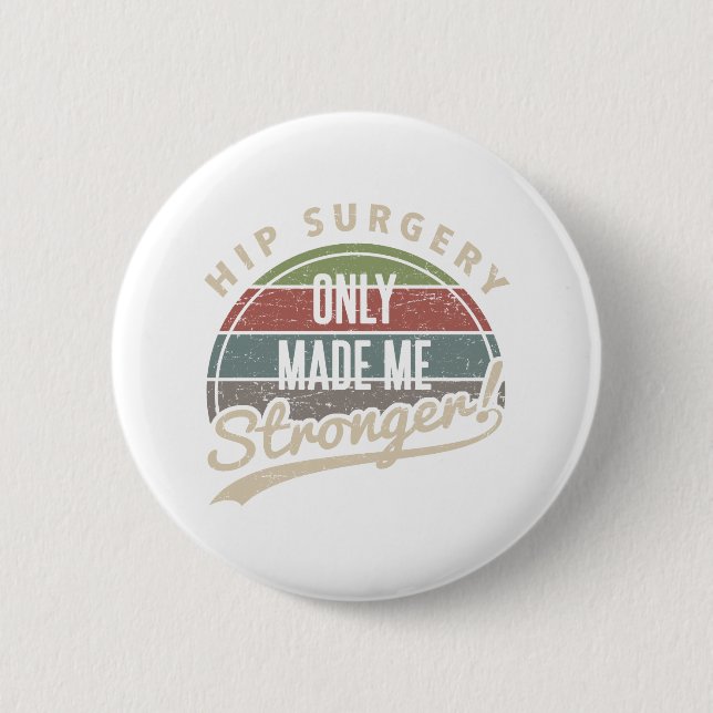 Hip Surgery Stronger 2 Inch Round Button (Front)