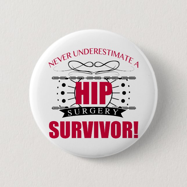 Hip Surgery Survivor 2 Inch Round Button (Front)