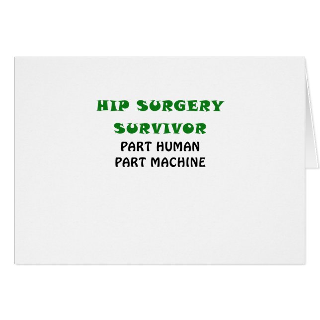 Hip Surgery Survivor Part Human Part Machine (Front Horizontal)