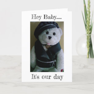 HIP TEDDY SAYS HEY BABY IT'S OUR DAY-ANNIVERSARY CARD