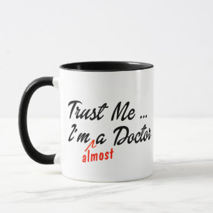 Hip Trust Me I'm Almost Doctor Medical Funny Pun Mug