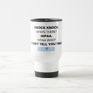 HIPAA WHO? Travel Mug