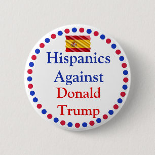 Hipanics Against Donald Trump Button