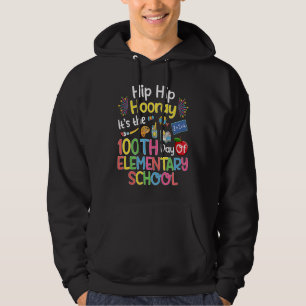 Hiphip Hooray 100th Day Of Elementary School Teach Hoodie