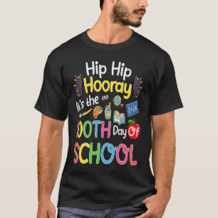 Hiphip Hooray 100th Day Of School Teacher Students T-Shirt