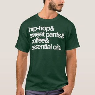 HipHop Sweat Pants Coffee andOils T-Shirt