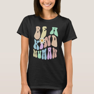 Hippie BE A KIND HUMAN Retro Stop Bullying Choose  T-Shirt