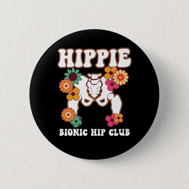 Hippie Bionic Hip Club Recovery Replacement Funny 2 Inch Round Button (Front)
