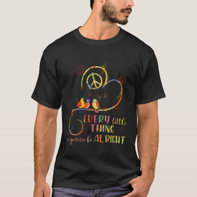 Hippie Every Little Thing Is Gonna Be Alright  T-Shirt (Front)