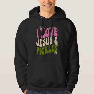 Hippie Groovy I Love Pickles & Jesus Pickle Retro  Hoodie