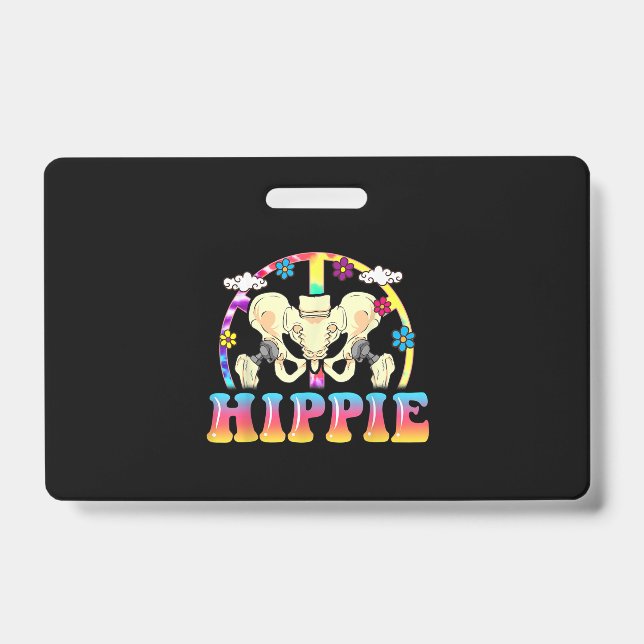 Hippie Hip Replacement Joint Surgery Funny Badge (Front)