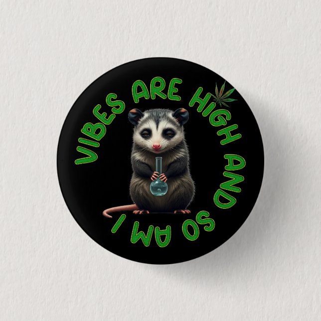 Hippie Opossum Stoned Vibes Funny Humour Custom  1 Inch Round Button (Front)