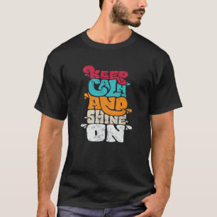 Hippie Soul Keep Calm Shine On - PEACE SIGN LOVE 6 T-Shirt