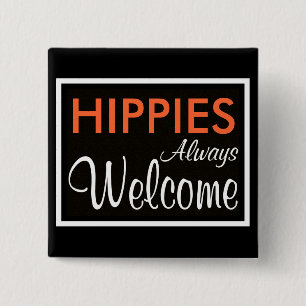 HIPPIES Always Welcome 2 Inch Square Button