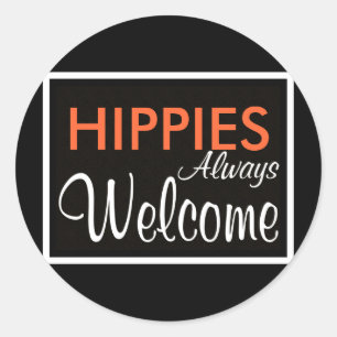 HIPPIES Always Welcome Classic Round Sticker