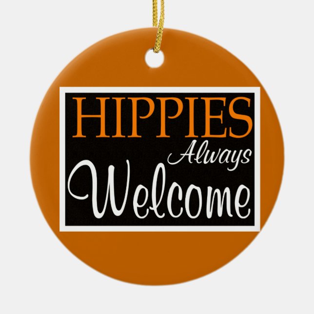 Hippies Always Welcome - Ornament (Front)