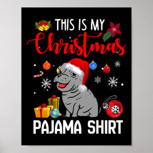 Hippo Fiona This Is My Christmas Pajama Shirt Poster