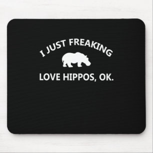 Hippo Lover Gift I Just Freaking Love Hippo Ok Mouse Pad