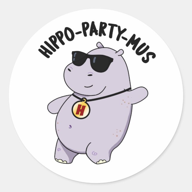 Hippo-party-mus Funny Animal Hippo Pun  Classic Round Sticker (Front)