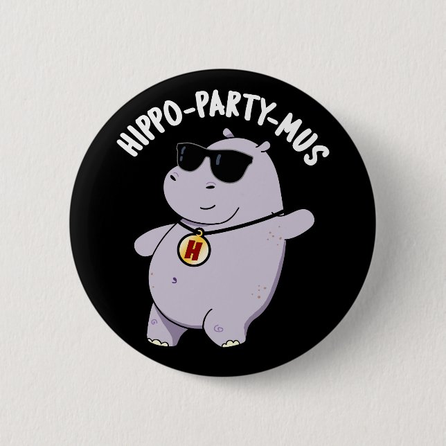 Hippo-party-mus Funny Animal Hippo Pun Dark BG 2 Inch Round Button (Front)
