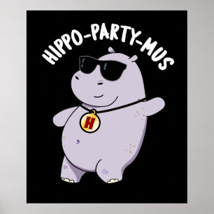 Hippo-party-mus Funny Animal Hippo Pun Dark BG Poster