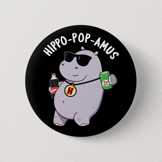Hippo-pop-amus Funny Hippo Soda Pop Pun Dark BG 2 Inch Round Button (Front)