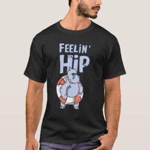 Hippo With Sunglasses Pool Float Feelin Hip Hippo T-Shirt