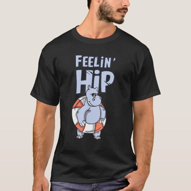 Hippo With Sunglasses Pool Float Feelin Hip Hippo T-Shirt (Front)