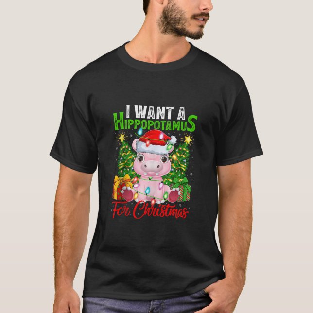 Hippo Xmas Lights Funny I Want A Hippopotamus for  T-Shirt (Front)
