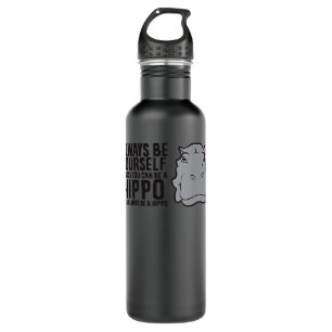Hippopotamus Always Be Yourself Unless You Can Be  710 Ml Water Bottle
