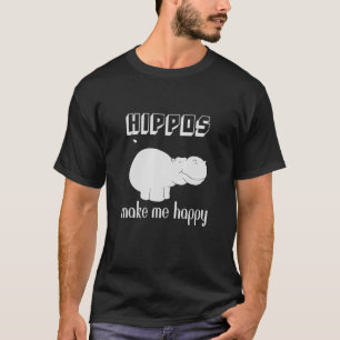 Hippos Make Me Happy T-Shirt