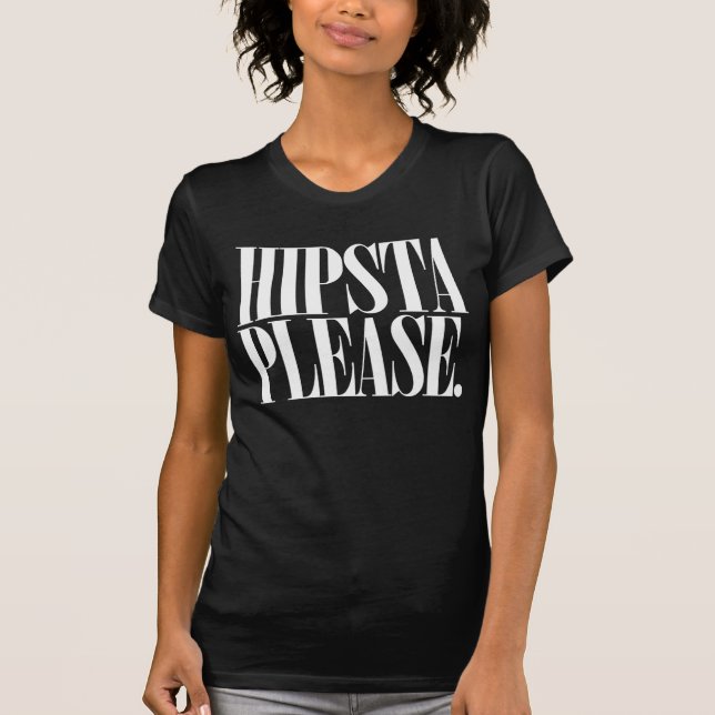 HIPSTA PLEASE T-Shirt (Front)