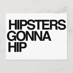 Hipsters Gonna Hip Postcard