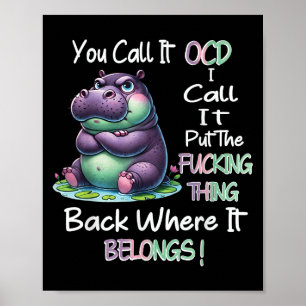 Hipyou Call It Ocd I Call It Put The Foring Thing Poster