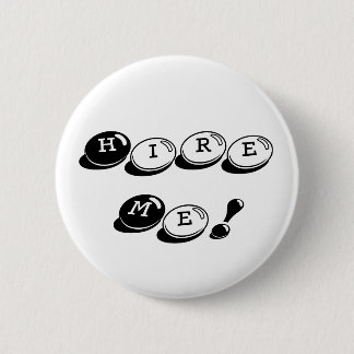 Hire Me! 2 Inch Round Button