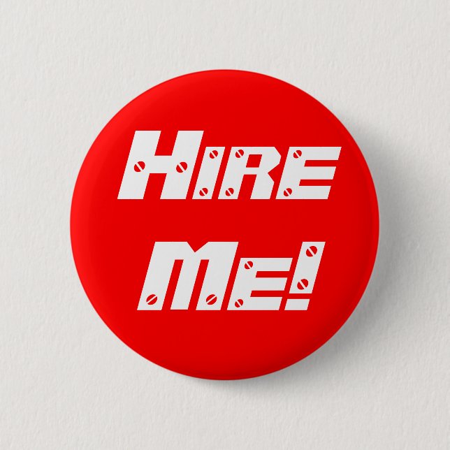 Hire Me! 2 Inch Round Button (Front)
