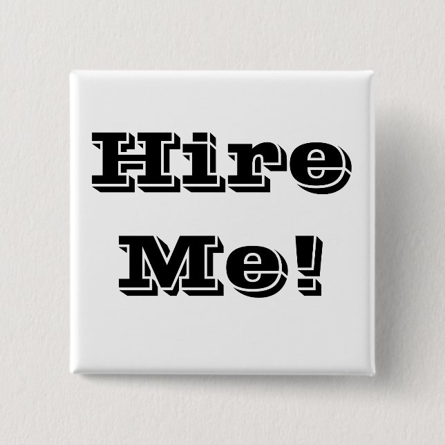 Hire Me! 2 Inch Square Button (Front)