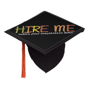Hire Me Before Your Competition Does Tassle Topper