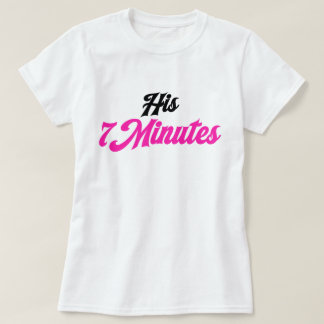 His 7 Minutes Cute Matching Couple Women T-Shirt