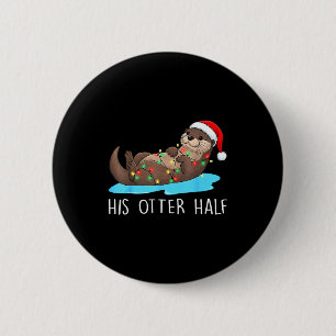 His And Her Otter Half Santa Hat Couple Christmas  2 Inch Round Button