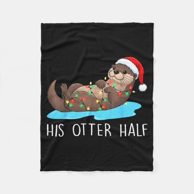 His And Her Otter Half Santa Hat Couple Christmas  Fleece Blanket (Front)