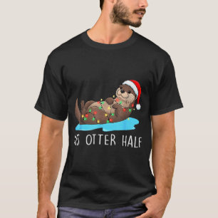 His And Her Otter Half Santa Hat Couple Christmas T-Shirt