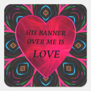His banner over me is love square sticker