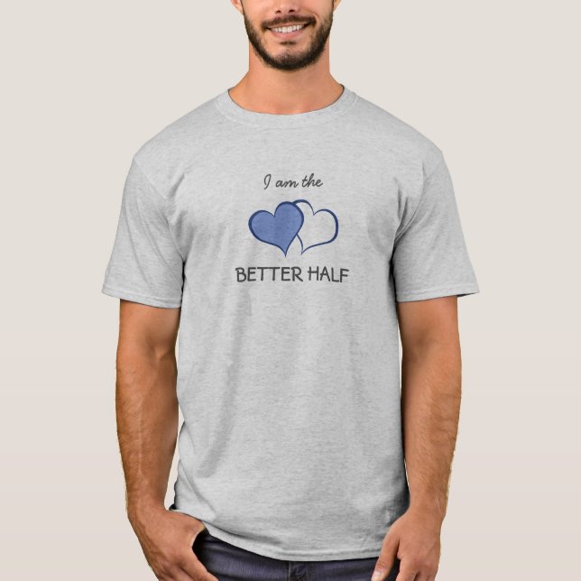 His BETTER HALF HE+he (1 of 2) T-Shirt (Front)
