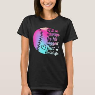 His Biggest Fan Baseball Mom Motheru2019s Day Spor T-Shirt
