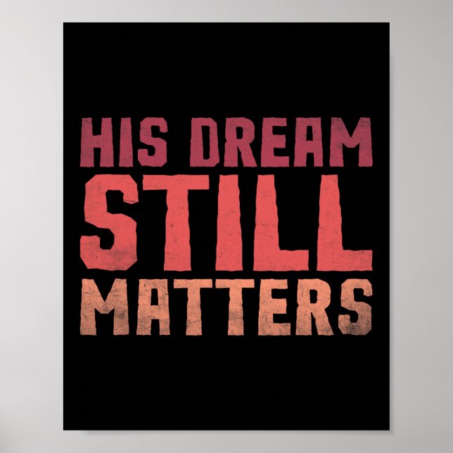 His Dream Still Problems Black History Month Day M Poster (Front)