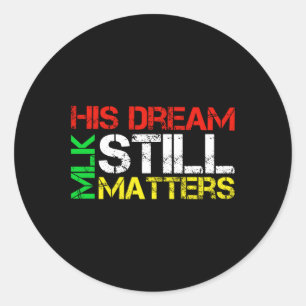 His Dream Still S Classic Round Sticker