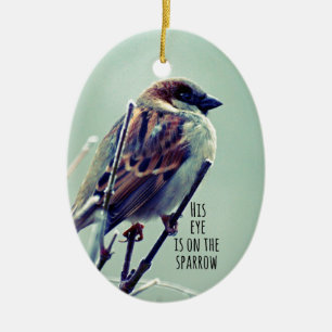 HIs eye is on the Sparrow Ceramic Ornament